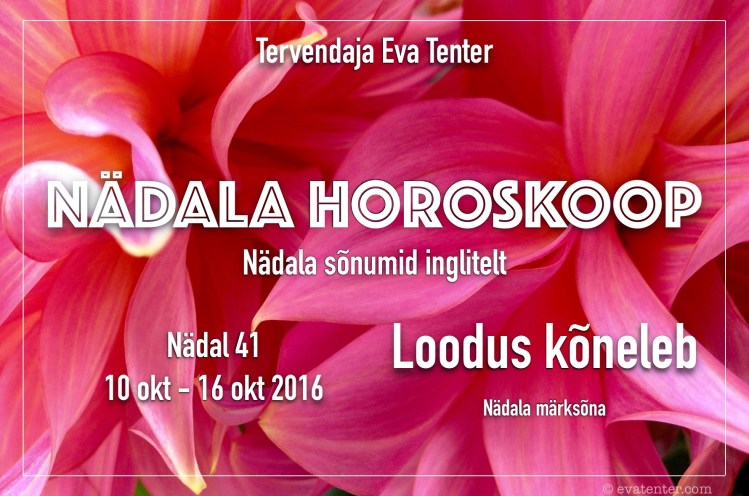 Nädala horoskoop nädal 41 oktoober 2016