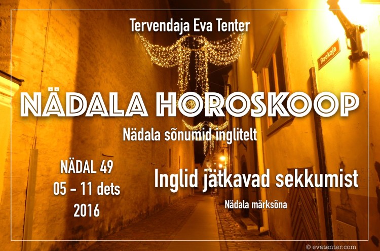 nädala horoskoop nädal 49 2016