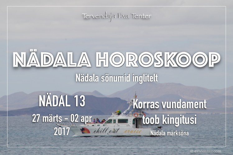 nädala horoskoop nädal 13 2017