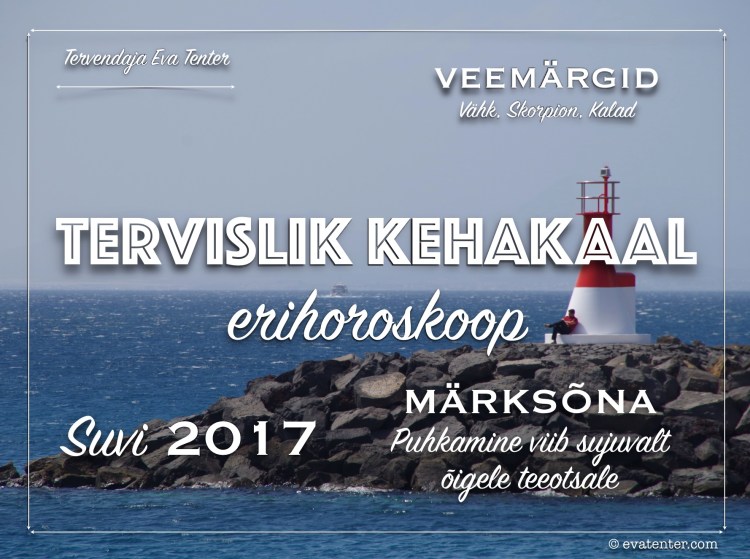 horoskoop tervislik kehakaal suvi 2017 veemärgid