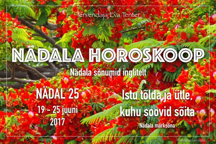 nädal 25 2017 horoskoop