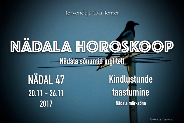nädala horoskoop 47 2017