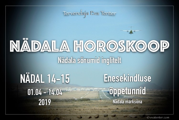 nädal 14 15 2019 horoskoop