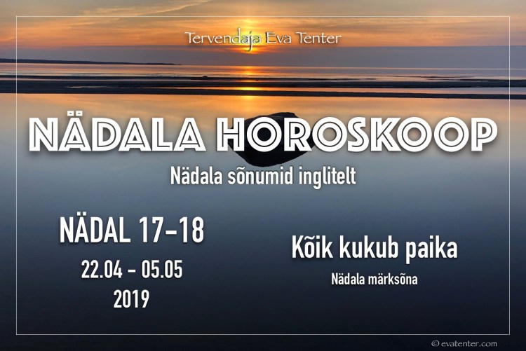 nädal 17 18 2019 horoskoop