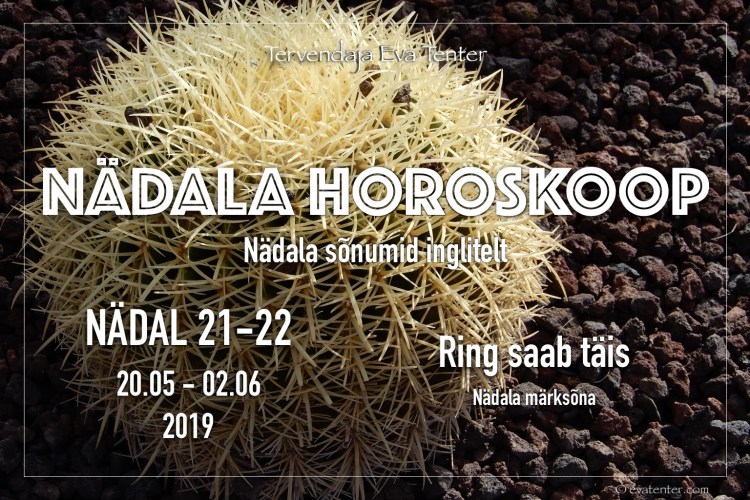 nädal 21 ja 22 2019 horoskoop