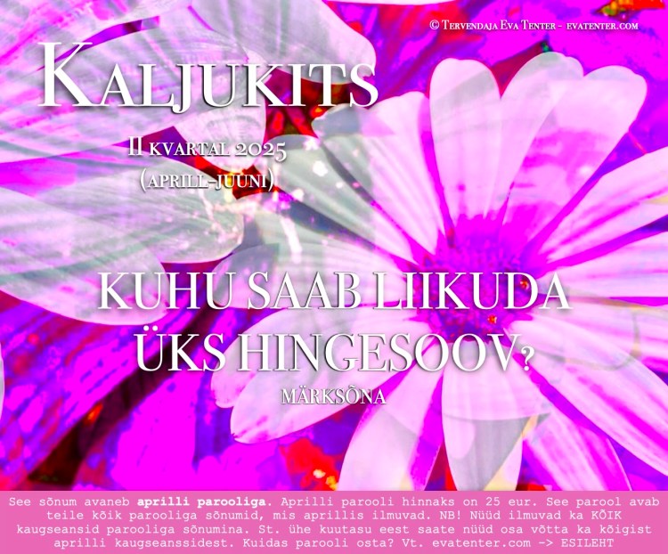 kaljukits aprill mai juuni 2025