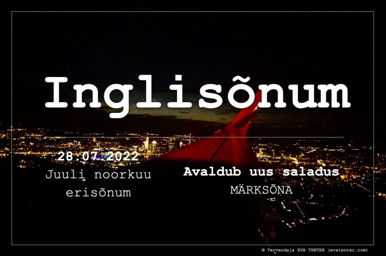 juuli noorkuu 28.07.2022 erisõnum