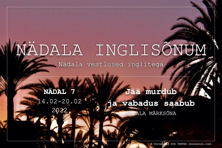 nädal 7 2022 inglisõnum
