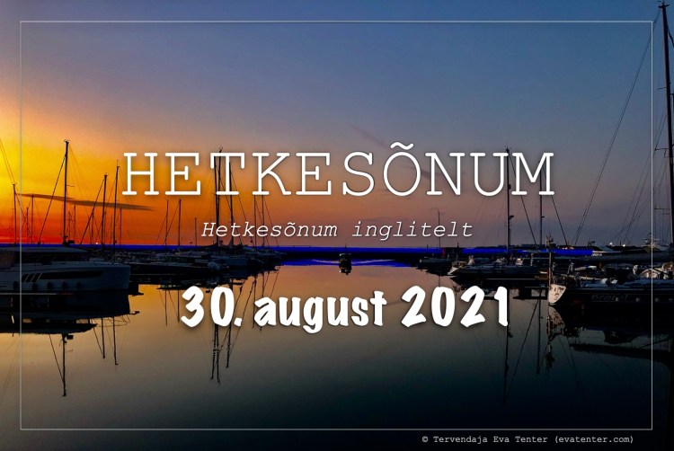hetkesõnum 30.08.2021