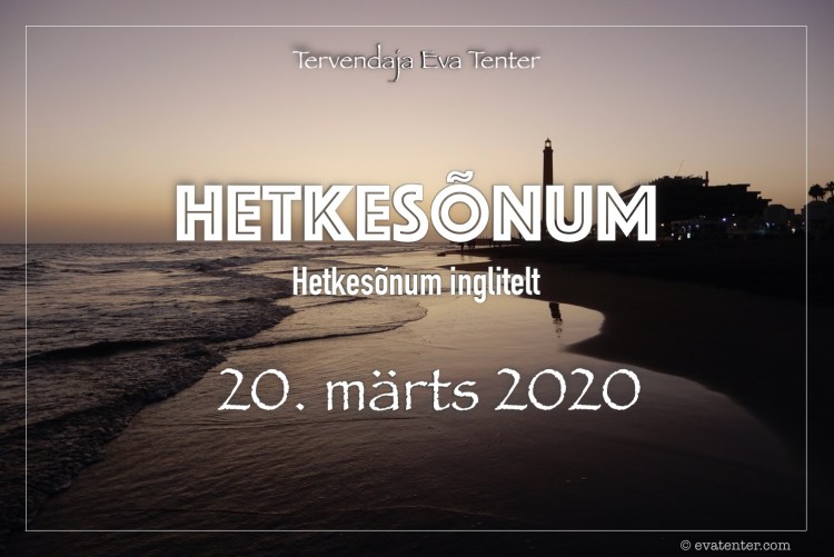 hetkesõnum 20. märts 2020