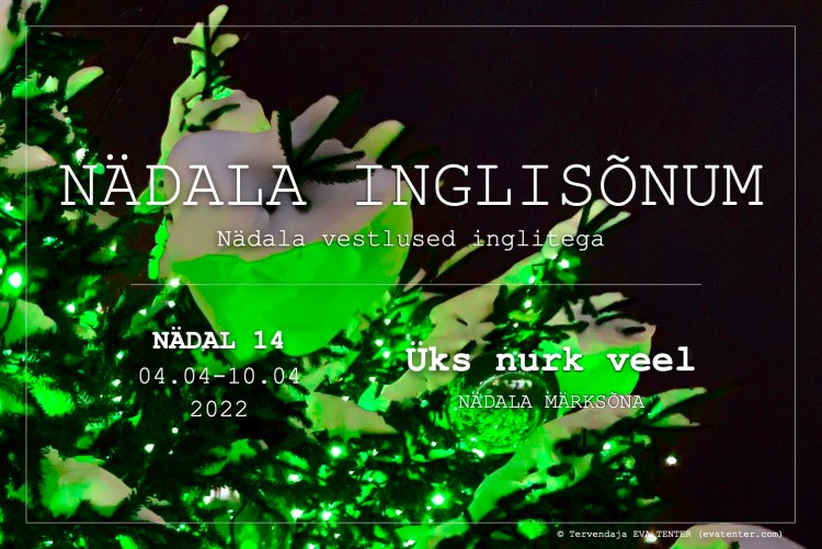 nädal 14 2022 inglisõnum
