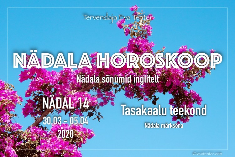 nädal 14 2020 horoskoop