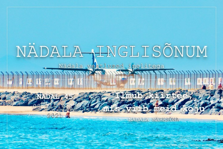 nädala 45 2021 inglisõnum