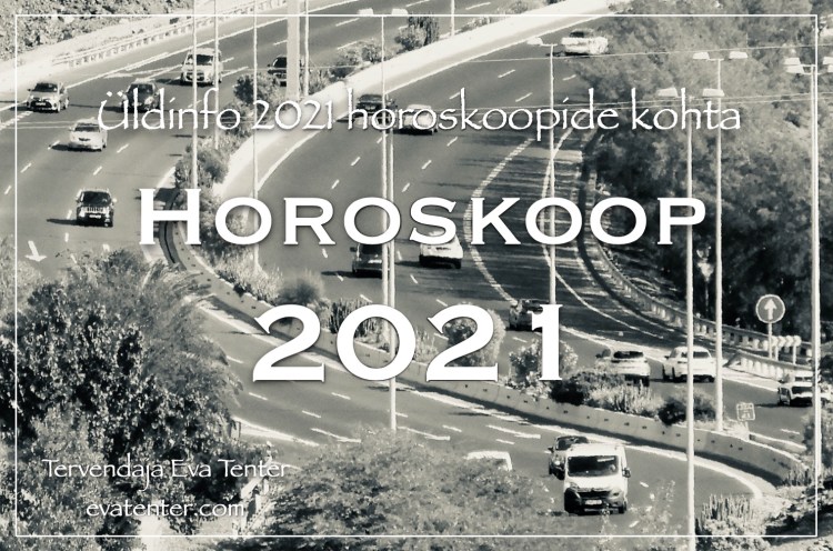üldinfo 2021 horoskoobid