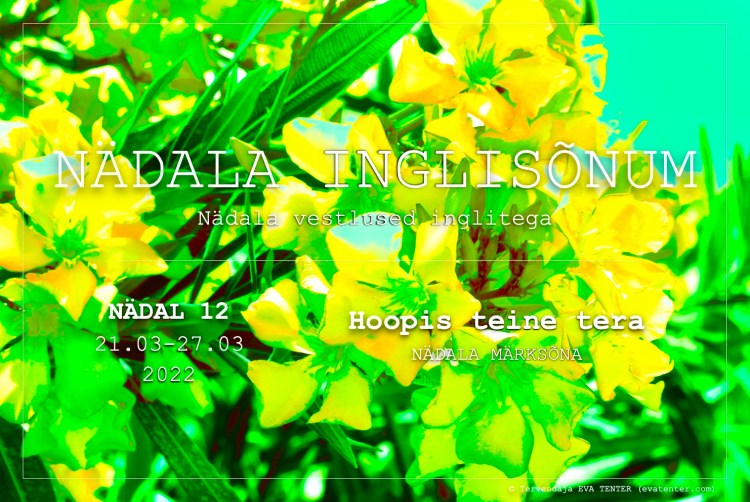 nädal 12 2022 inglisõnum