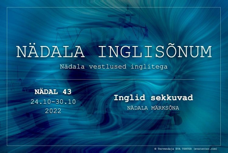 nädala inglisõnum 24.10-30.10.2022