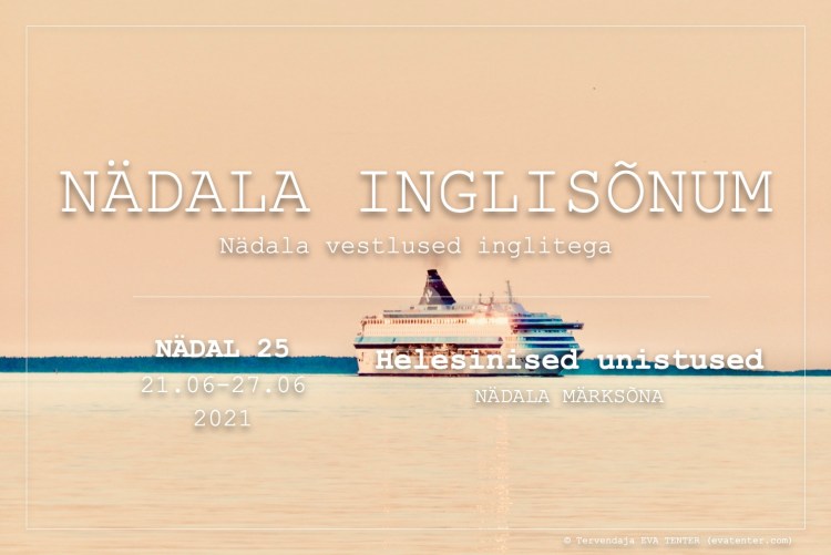 nädal 25 2021 inglisõnum