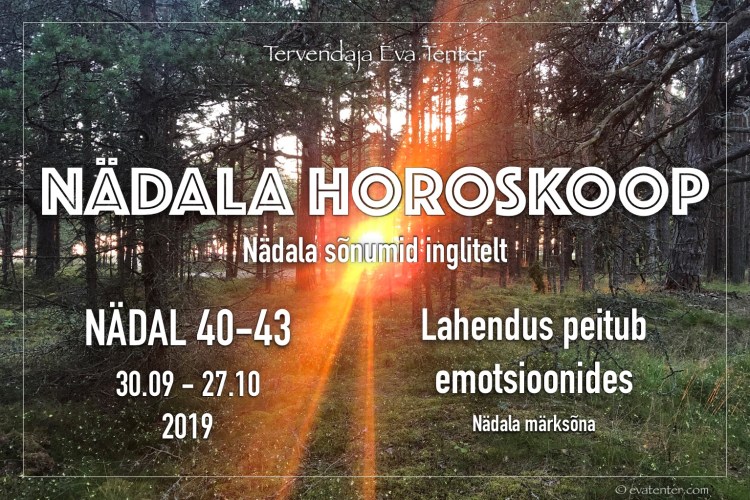 nädal 40-43, 2019 horoskoop