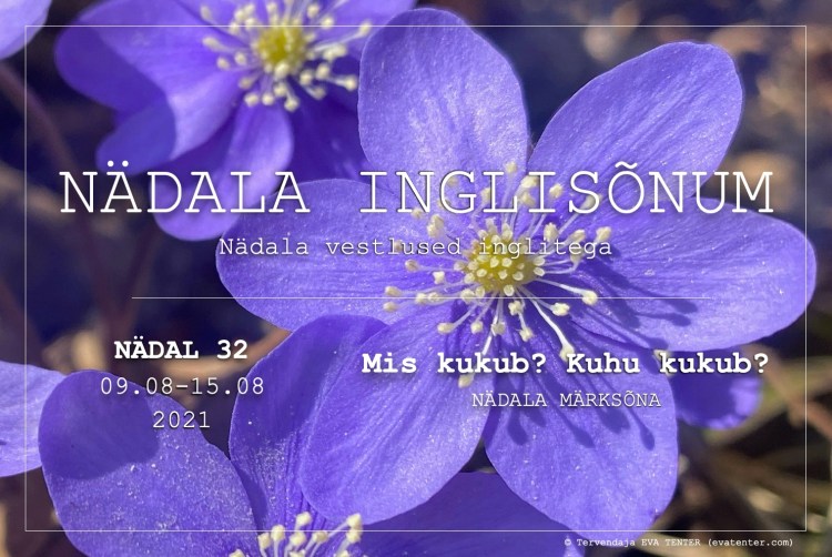 nädal 32 2021 inglisõnum