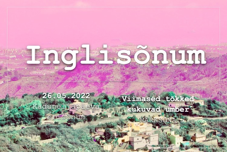 26.05.2022.kaduneljapäev.inglisõnum
