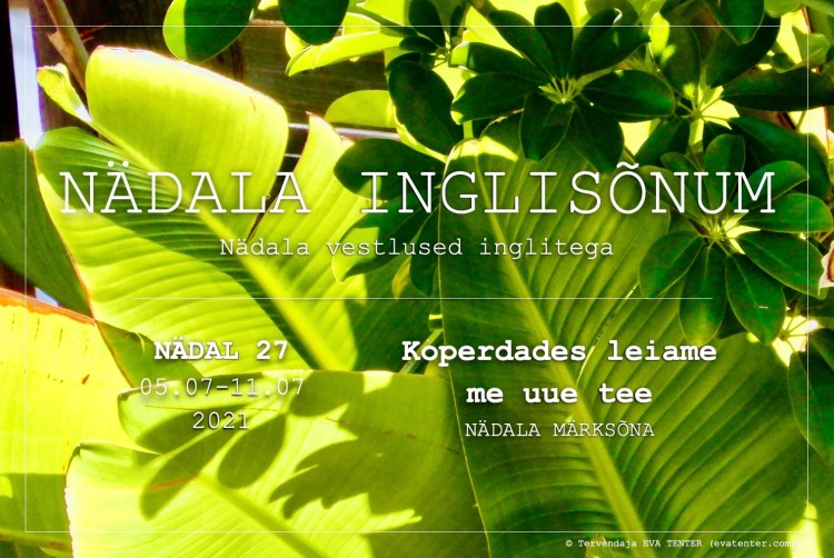 nädala 27 2021 inglisõnum