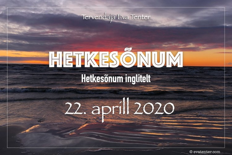 hetkesõnum 22. aprill 2020