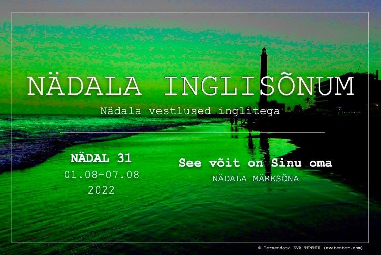 nädal 31 2022 inglisõnum